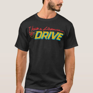 License to Drive T-Shirt