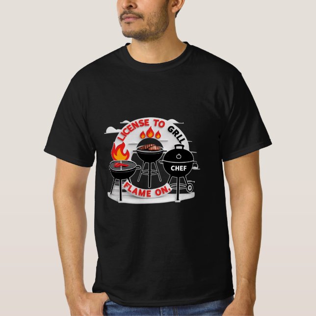License to Grill – Flame On, Chef BBQ Fun Tee (Front)