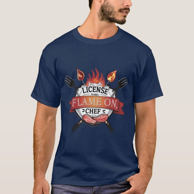 License to Grill – Flame On, Chef BBQ Tee (Front)