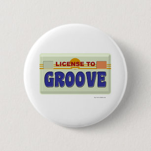 License To Groove Fun Logo Party Design 2 Inch Round Button