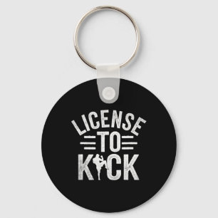 License To Kick Kickboxing Kickbox Kickboxer _2 Keychain