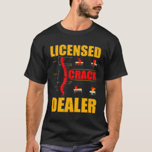 Licensed Crack Dealer Bone Doctor Profession Chiro T-Shirt