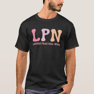 Licensed Practical Nurse LPN Graduate Nursing Scho T-Shirt