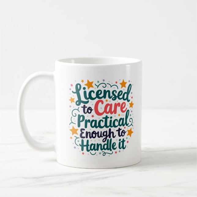 Licensed to Care Practical Enough to Handle It Coffee Mug (Left)