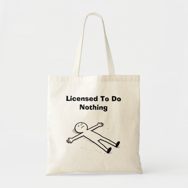 Licensed To Do Nothing Funny Stick Figure Tote Bag (Front)