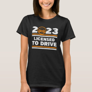 Licensed To Drive 2023 Drivers Permit Passed Teen T-Shirt