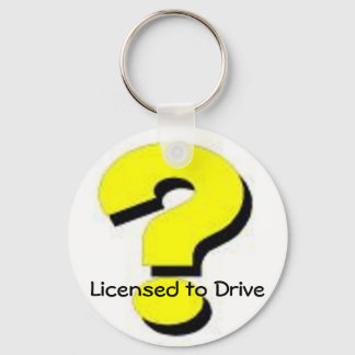 Licensed to Drive Key chain