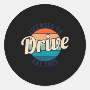 Licensed To Drive New Drivers License Est 2025  Classic Round Sticker