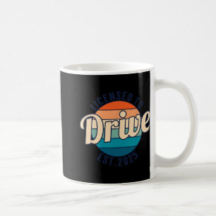Licensed To Drive New Drivers License Est 2025 Coffee Mug