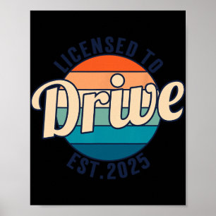 Licensed To Drive New Drivers License Est 2025 Poster
