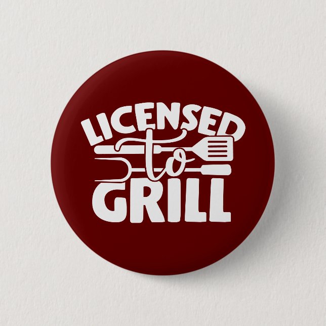 Licensed To Grill 2 Inch Round Button (Front)