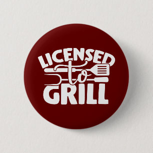 Licensed To Grill 2 Inch Round Button