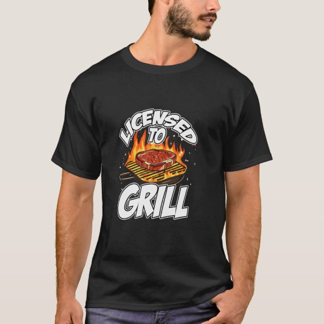 LICENSED TO GRILL T-Shirt (Front)