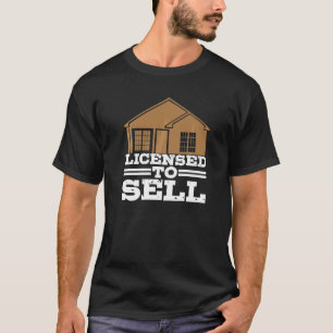 Licensed to Sell Mortgage Loan Officer  T-Shirt