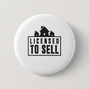 Licensed To Sell Real Estate Slogan 2 Inch Round Button