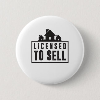 Licensed To Sell Real Estate Slogan 2 Inch Round Button