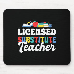 Licensed To Substitute Sub Teacher  Mouse Pad