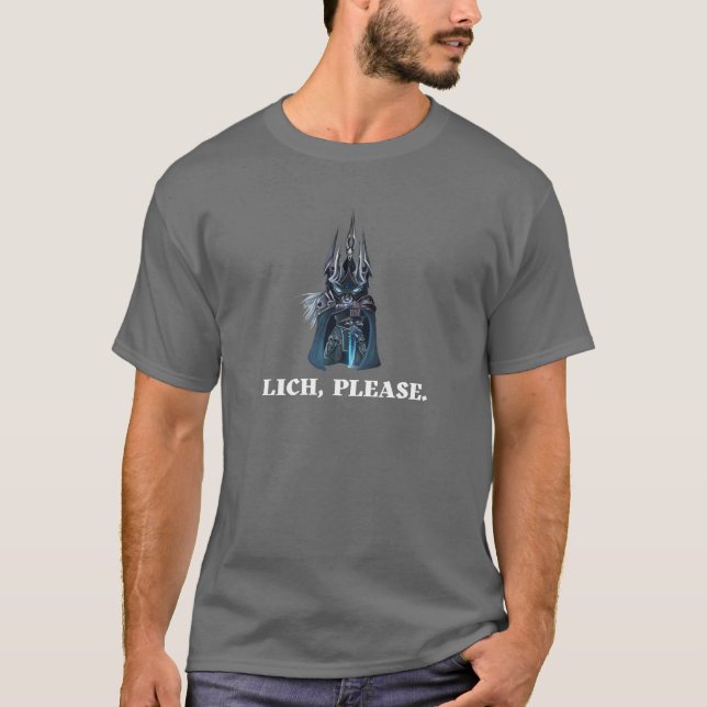 Lich, Please. The Lich King T-Shirt (Front)