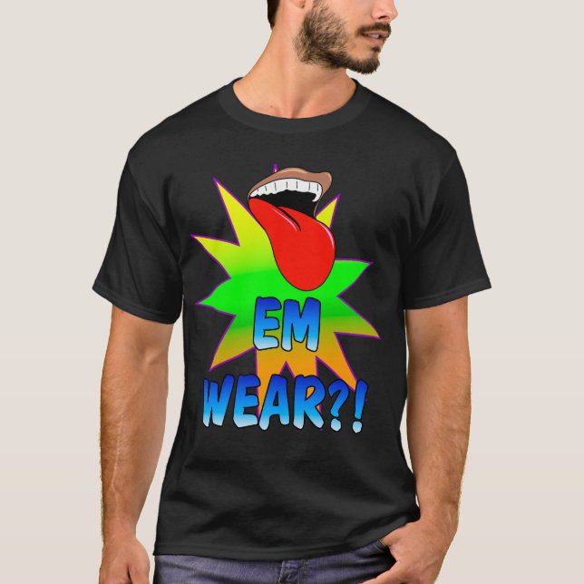 Lick Em Wear?! Tee (Front)
