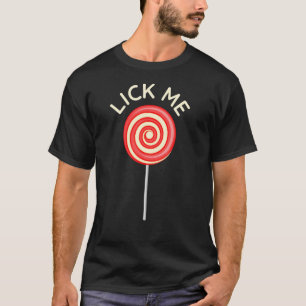Lick Me Lollipop Sucker Valentine T-Shirt