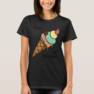 Lick me till ice cream Tee