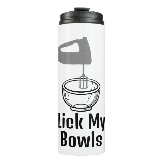 Lick My Bowls Thermal Tumbler (Front)