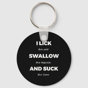 Lick Salt Swallow Tequila Salt Lime Funny Dirty Jo Keychain