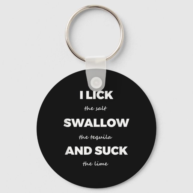 Lick Salt Swallow Tequila Salt Lime Funny Dirty Jo Keychain (Front)