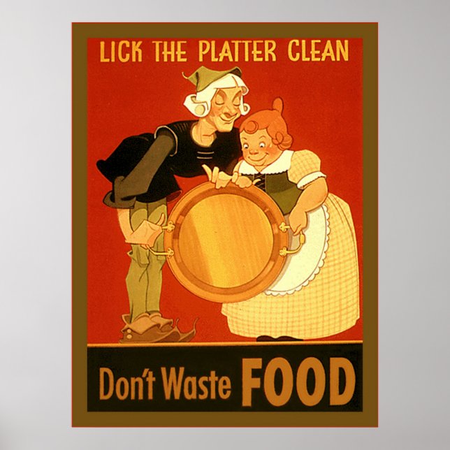 Lick the Platter Clean ~ Vintage WW2 Poster (Front)