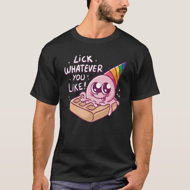 Lick Whatever You Like  Waffle Cone  I Love Ice Cr T-Shirt (Front)