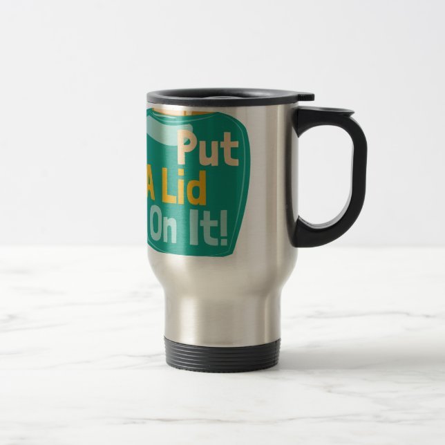 Lid On It Travel Mug (Right)