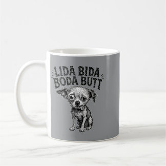 Lida Bida Boda Butt Old Dog Debra Chihuahua Coffee Mug