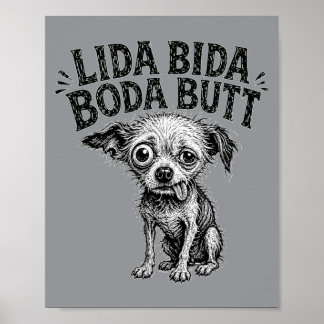 Lida Bida Boda Butt Old Dog Debra Chihuahua Poster