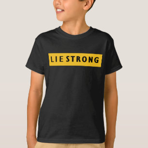Lie Strong TShirt