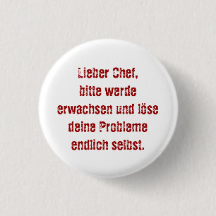 "Lieber Chef, bitte werde erwachsen..." 1 Inch Round Button