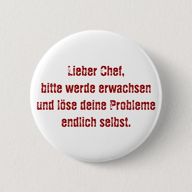 "Lieber Chef, bitte werde erwachsen..." 2 Inch Round Button (Front)