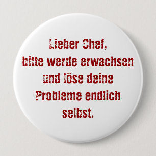 "Lieber Chef, bitte werde erwachsen..." 4 Inch Round Button
