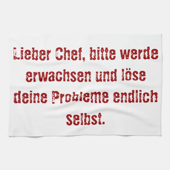 "Lieber Chef, bitte werde erwachsen..." Kitchen Towel (Horizontal)