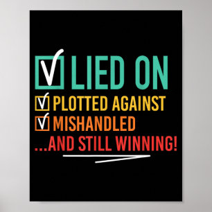 Lied On Plotted Against Mishandled and Winning Poster