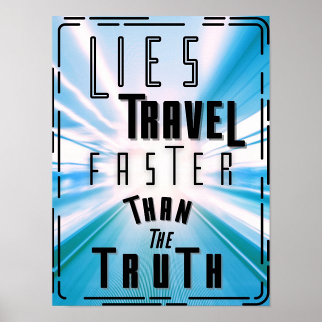 Lies Travel Faster Than the Truth Poster (Front)
