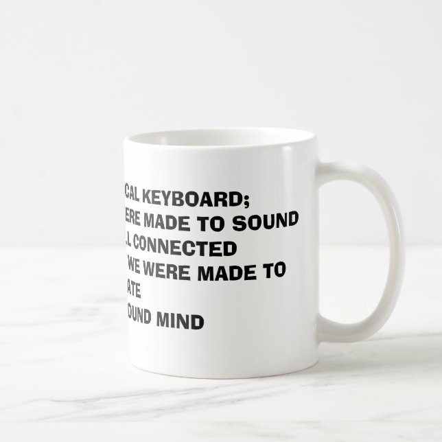 LIFE: A GIANT MUSICAL KEYBOARD;WE'RE ALL NOTES,... COFFEE MUG (Right)