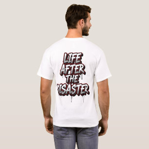Life After The Disaster - Grunge Text T-Shirt