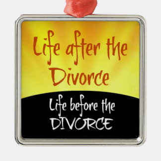 Life After the Divorce Metal Ornament