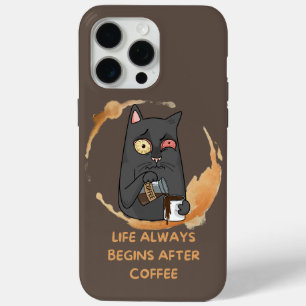life always begin after coffee iPhone 15 pro max case