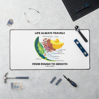 Life Always Travels From Rough To Smooth Humour Desk Mat