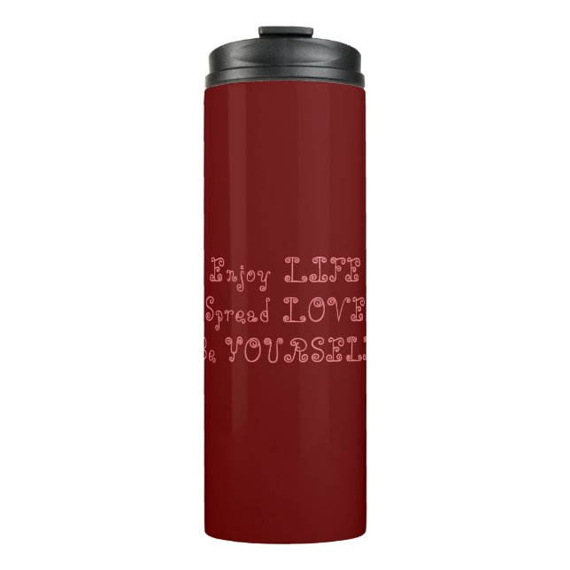Life and love mantra thermal tumbler (Front)