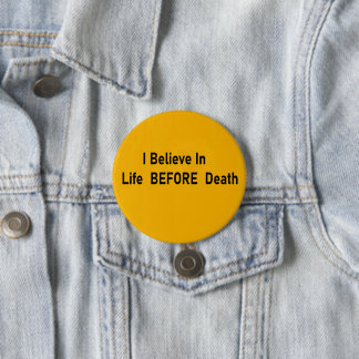 Life Before Death 3 Inch Round Button