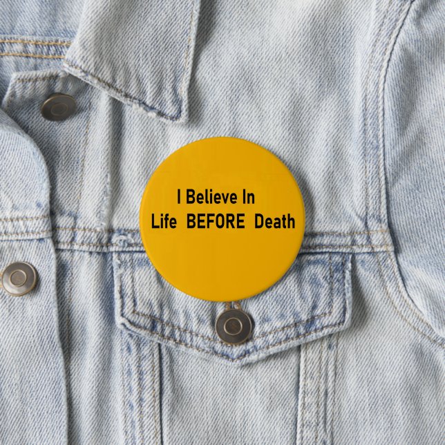 Life Before Death 3 Inch Round Button (In Situ)