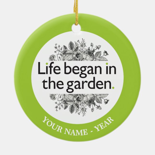 Life Began in the Garden Ceramic Ornament (Back)