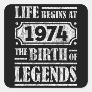 Life Begins 1974 The Birth Of Legend 48th Birthday Square Sticker